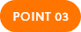 POINT 03